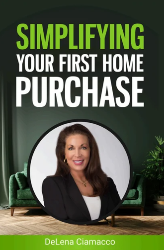Simplifying Your First Home Purchase by DeLena Ciamacco – Central Ohio Real Estate
