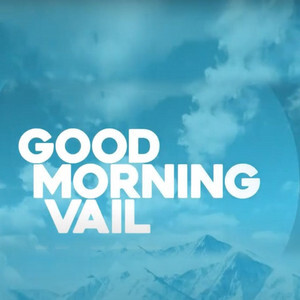 Good Morning Vail